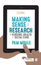 Making Sense of Research in Nursing, Health and Social Care