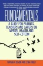 Fundamentals - A Guide for Parents, Teachers and Carers on Mental Health and Self-Esteem