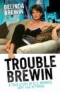 Trouble Brewin - A True Story of Sex, Murder, Love and Betrayal