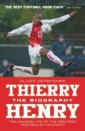 Thierry Henry: The Biography