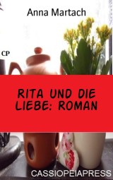 Rita und die Liebe: Roman