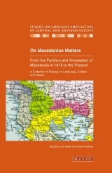 On Macedonian Matters: from the Partition and Annexation of Macedonia in 1913 to the Present