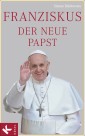 Franziskus, der neue Papst