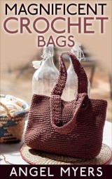 Magnificent Crochet Bags