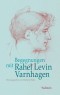 Begegnungen mit Rahel Levin Varnhagen