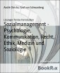 Sozialmanagement - Psychologie, Kommunikation, Recht, Ethik, Medizin und Soziologie