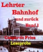 Lerther Bahnhof und zurück - Band 1