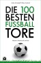 Die 100 besten Fußball-Tore