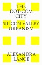 The dot-com city. Silicon valley urbanism