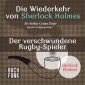 Die Wiederkehr von Sherlock Holmes • Der verschwundene Rugby-Spieler