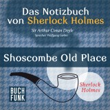 Das Nozizbuch von Sherlock Holmes • Shoscombe Old Place