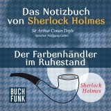 Das Nozizbuch von Sherlock Holmes • Der Farbenhändler im Ruhestand