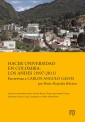 Hacer universidad en Colombia: Los Andes (1997-2011). Entrevista a Carlos Angulo Galvis por María Alejandra Balcázar.