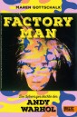 Factory Man. Die Lebensgeschichte des Andy Warhol