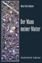 Der Mann meiner Mutter: Hunsrück-Krimi-Reihe Band VI