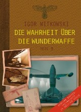 Die Wahrheit über die Wunderwaffe, Teil 3