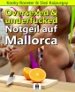 Oversexed & underfucked: Notgeil auf Mallorca