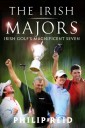 The Irish Majors: The Story Behind the Victories of Ireland's Top Golfers -  Rory McIlroy, Graeme McDowell, Darren Clarke and Pádraig Harrington