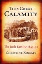 This Great Calamity: The Great Irish Famine