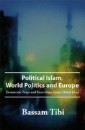 Political Islam, World Politics and Europe
