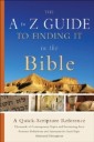 A to Z Guide to Finding It in the Bible