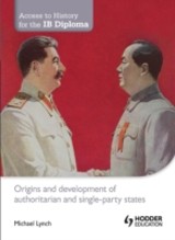 Access to History for the IB Diploma: Origins and development of authoritarian and single-party states