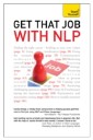 Get That Job with NLP: Teach Yourself Ebook Epub                      From application and cover letter, to interview and negotiation