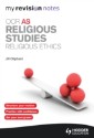 My Revision Notes: OCR AS Religious Studies: Religious Ethics