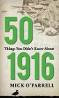 50 Things You Didn't Know About 1916