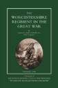 Worcestershire Regiment in the Great War Vol 1