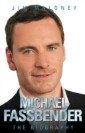 Michael Fassbender - The Biography