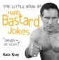 Little Book of Hard Bastard Jokes - Laugh or Else!
