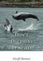 Don't Dolphins Cry At All?