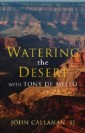 Watering The Desert: Meditations With Tony De Mello