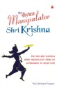 Divine Manipulator - Shri Krishna