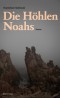 Die Höhlen Noahs