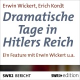 Dramatische Tage in Hitlers Reich