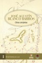 José Agustín Blanco Barros. Obras completas. Tomo I Barranquilla