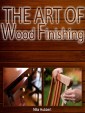 The Art of Wood Finishing