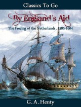 By England's Aid or the Freeing of the Netherlands (1585-1604)