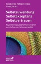 Selbstzuwendung, Selbstakzeptanz, Selbstvertrauen (Leben lernen, Bd. 163)