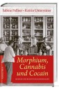Morphium, Cannabis und Cocain