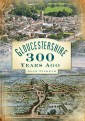 Gloucestershire 300 Years Ago