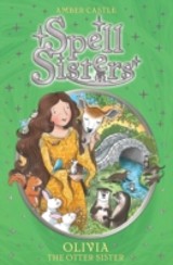 Spell Sisters: Olivia the Otter Sister