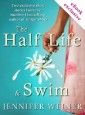 Half Life and Swim