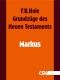 Grundzüge des Neuen Testaments - Markus