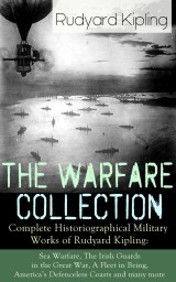 The Warfare Collection - Complete Historiographical Military Works of Rudyard Kipling