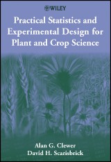 Practical Statistics and Experimental Design for Plant and Crop Science