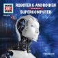 Was ist was Hörspiel: Roboter & Androiden/ Supercomputer