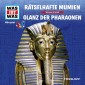 Was ist was Hörspiel: Rätselhafte Mumien/ Glanz der Pharaonen